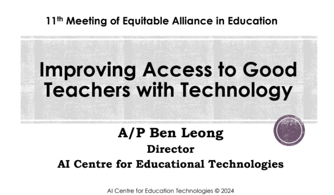 Slide: Improving Access to Good Teachers with Technology – A/P Ben Leong